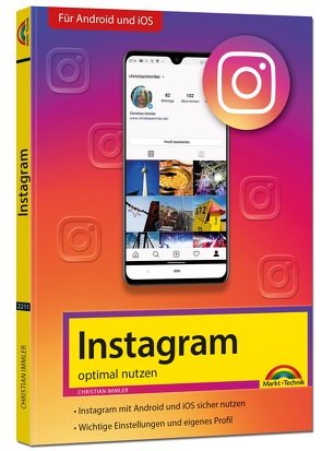 Instagram – optimal nutzen – Alle Funktionen anschaulich erklärt mit vielen Tipps und Tricks – komplett in Farbe von Immler,  Christian