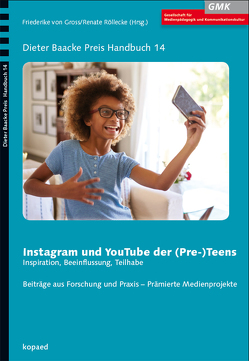Instagram und YouTube der (Pre-) Teens von Röllecke,  Renate, von Gross,  Friederike
