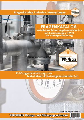 Installateur & Heizungsbaumeister (m/w/d) Fragenkatalog mit Lösungsbogen (Buch-/Printversion) mit über 3200 Prüfungsfragen von Mueller,  Thomas