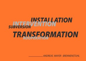 Installation Intervention Transformation von Mayer-Brennenstuhl,  Andreas