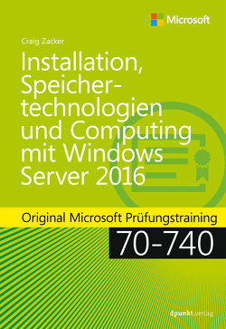 Installation, Speichertechnologien und Computing mit Windows Server 2016 von Langenau,  Frank, Zacker,  Craig