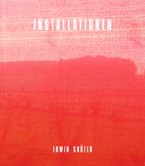 Installationen 1986–2020 von Grüter,  Edwin