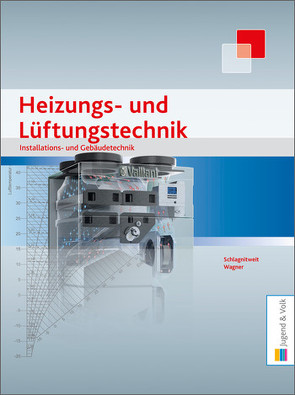 Installations- und Gebäudetechnik – Heizungs- und Lüftungstechnik von Schlagnitweit,  Helmut, Wagner,  Harald