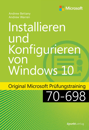 Installieren und Konfigurieren von Windows 10 von Bettany,  Andrew, Johannis,  Detlef, Warren,  Andrew James