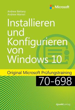 Installieren und Konfigurieren von Windows 10 von Bettany,  Andrew, Johannis,  Detlef, Warren,  Andrew James