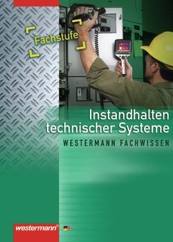 Instandhalten technischer Systeme von Dzieia,  Michael, Jagla,  Dieter, Kaese,  Jürgen, Kirschberg,  Uwe, Schmid,  Karl-Georg, Seefelder,  Walter