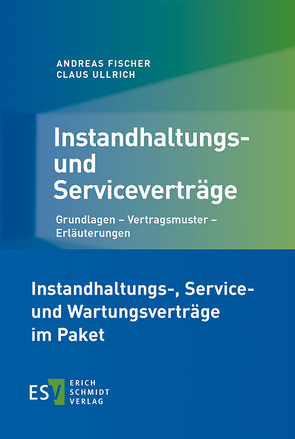 Instandhaltungs-, Service- und Wartungsverträge im Paket von Fischer,  Andreas, Ullrich,  Claus
