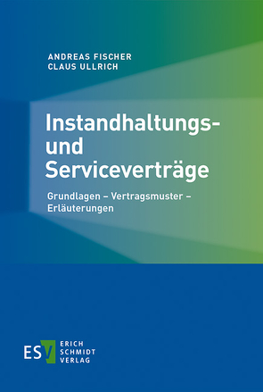 Instandhaltungs- und Serviceverträge von Fischer,  Andreas, Ullrich,  Claus