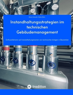 Instandhaltungsstrategien im technischen Gebäudemanagement von Böhn,  Dieter, Karwath,  Denny