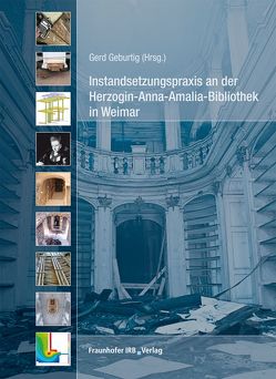 Instandsetzungspraxis an der Herzogin-Anna-Amalia-Bibliothek in Weimar. von Geburtig,  Gerd