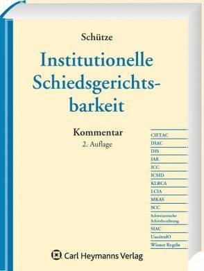 Institionelle Schiedsgerichtsbarkeit von Schütze,  Rolf A