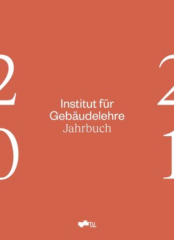 Institut für Gebäudelehre – Jahrbuch 20/21 von Gangoly,  Hans