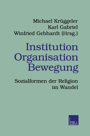 Institution Organisation Bewegung von Gabriel,  Karl, Gebhardt,  Winfried, Krüggeler,  Michael