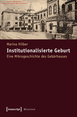 Institutionalisierte Geburt von Hilber,  Marina