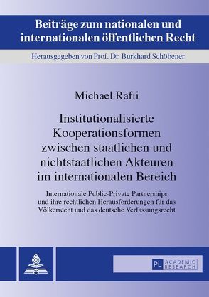Institutionalisierte Kooperationsformen zwischen staatlichen und nichtstaatlichen Akteuren im internationalen Bereich von Rafii,  Michael