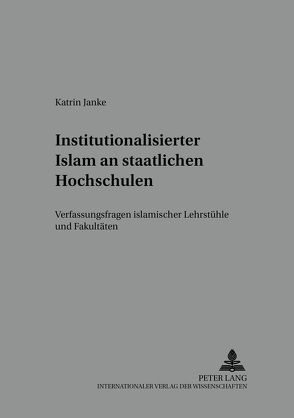 Institutionalisierter Islam an staatlichen Hochschulen von Kahlke,  Katrin
