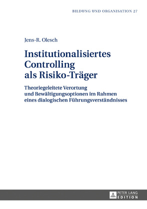 Institutionalisiertes Controlling als Risiko-Träger von Olesch,  Jens-R.
