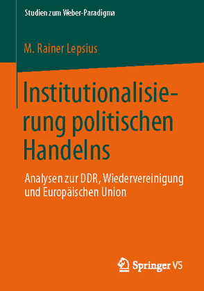 Institutionalisierung politischen Handelns von Lepsius,  M Rainer
