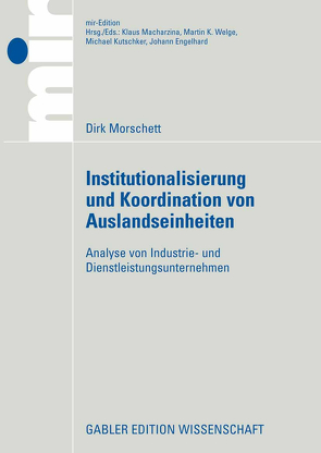 Institutionalisierung und Koordination von Auslandseinheiten von Morschett,  Dirk, Zentes,  Prof. Dr. Joachim