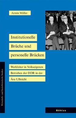 Institutionelle Brüche und personelle Brücken von Müller,  Armin