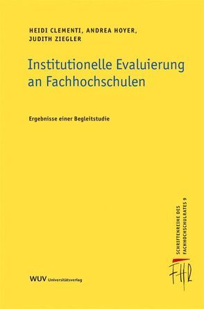 Institutionelle Evaluierung an Fachhochschulen von Clementi,  Heidi, Hoyer,  Andrea, Ziegler,  Judith