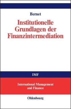 Institutionelle Grundlagen der Finanzintermediation von Bernet,  Beat