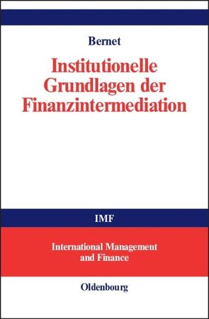 Institutionelle Grundlagen der Finanzintermediation von Bernet,  Beat