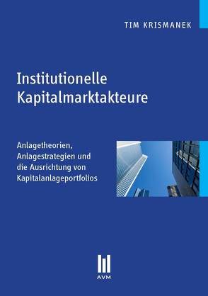 Institutionelle Kapitalmarktakteure von Krismanek,  Tim