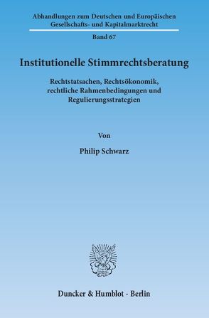 Institutionelle Stimmrechtsberatung. von Schwarz,  Philip