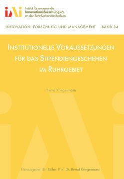Institutionelle Voraussetzungen für das Stipendiengeschehen im Ruhrgebiet von Kriegesmann,  Bernd