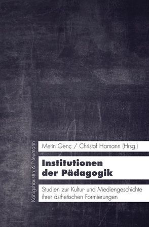 Institutionen der Pädagogik von Genç,  Metin, Hamann,  Christof
