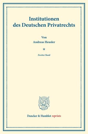 Institutionen des Deutschen Privatrechts. von Binding,  Karl, Heusler,  Andreas