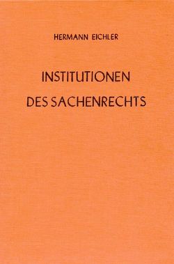 Institutionen des Sachenrechts. von Eichler,  Hermann