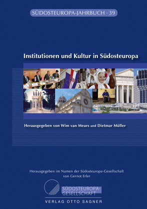Institutionen und Kultur in Südosteuropa von Meurs,  Wim van, Müller,  Dietmar