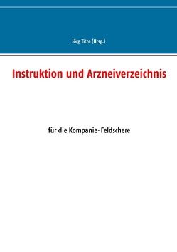Instruktion und Arzneiverzeichnis von Titze,  Jörg