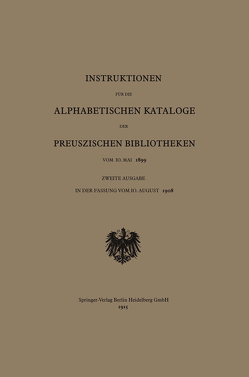 Instruktionen für die Alphabetischen Kataloge der Preuszischen Bibliotheken vom 10. Mai 1899 von Behrend & co.