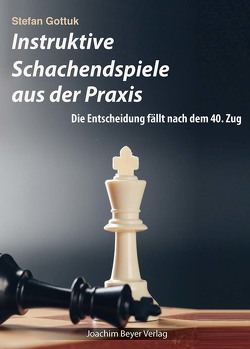 Instruktive Schachendspiele aus der Praxis von Gottuk,  Stefan