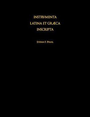 Instrumenta Latina et Graeca Inscripta des Limesgebietes von 200 v. Chr. bis 600 n. Chr. von Pfahl,  Stefan F.