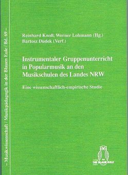 Instrumentaler Gruppenunterricht in Popularmusik an den Musikschulen des Landes NRW von Knoll,  Reinhard, Lohmann,  Werner