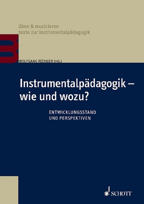 Instrumentalpädagogik – wie und wozu? von Rüdiger,  Wolfgang