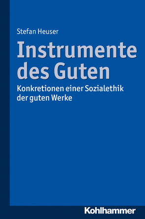 Instrumente des Guten von Heuser,  Stefan