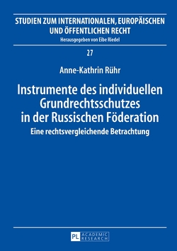 Instrumente des individuellen Grundrechtsschutzes in der Russischen Föderation von Rühr,  Anne-Kathrin