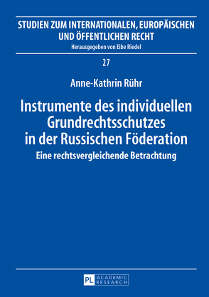 Instrumente des individuellen Grundrechtsschutzes in der Russischen Föderation von Rühr,  Anne-Kathrin