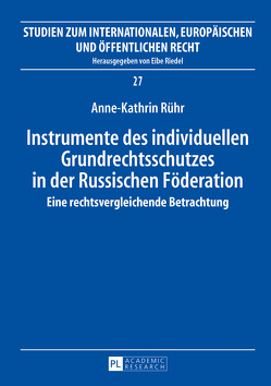 Instrumente des individuellen Grundrechtsschutzes in der Russischen Föderation von Rühr,  Anne-Kathrin