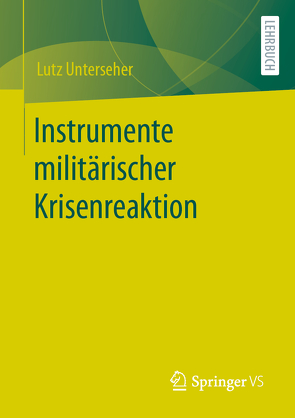 Instrumente militärischer Krisenreaktion von Unterseher,  Lutz