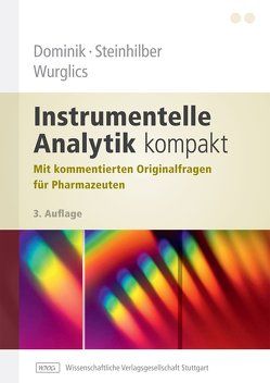 Instrumentelle Analytik kompakt von Dominik,  Andreas, Steinhilber,  Dieter, Wurglics,  Mario