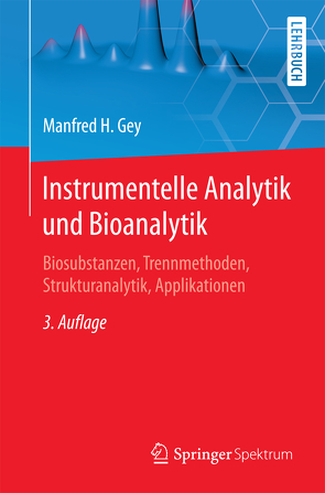 Instrumentelle Analytik und Bioanalytik von Gey,  Manfred H.