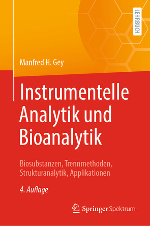 Instrumentelle Analytik und Bioanalytik von Gey,  Manfred H.