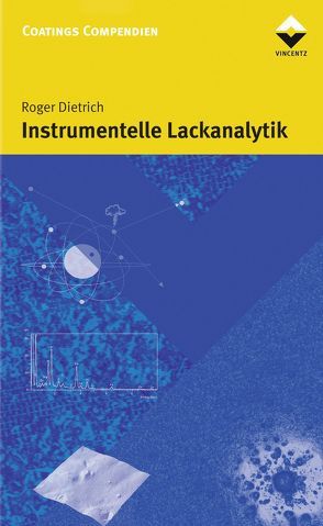Instrumentelle Lackanalytik von Dietrich,  Roger