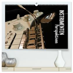 Instrumenten Perspektiven (hochwertiger Premium Wandkalender 2024 DIN A2 quer), Kunstdruck in Hochglanz von Bleicher,  Renate